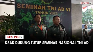 KSAD Dudung Tutup Seminar Nasional TNI AD