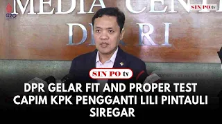 DPR Gelar Fit and Proper Test Capim KPK Pengganti Lili Pintauli Siregar