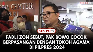 Fadli Zon Sebut, Pak Bowo Cocok Berpasangan Dengan Tokoh Agama Di Pilpres 2024
