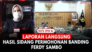 Laporan Langsung : Hasil Sidang Permohonan Banding Ferdy Sambo