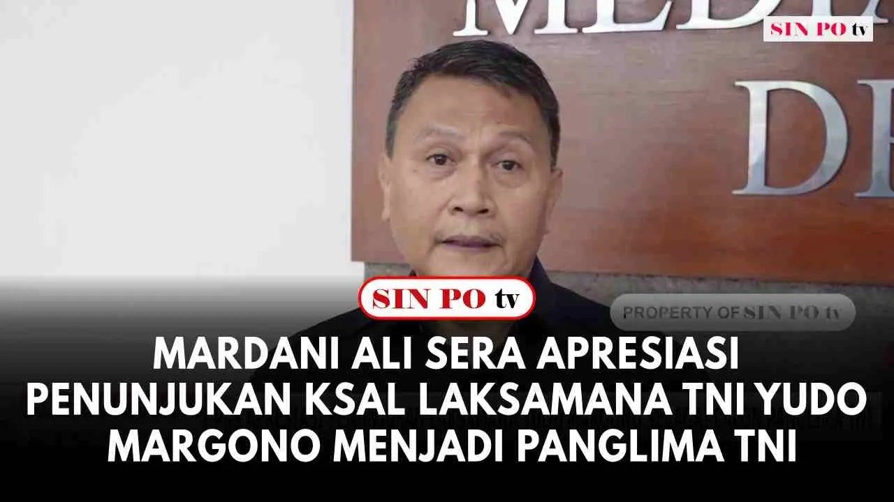 Mardani Ali Sera Apresiasi Penunjukan KSAL Laksamanan TNI Yudo Margono Menjadi Panglima TNI