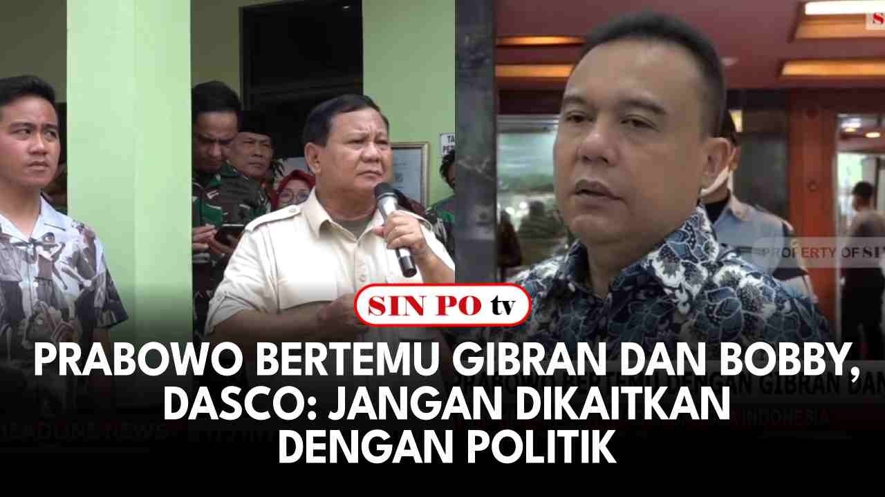 Prabowo Bertemu Gibran dan Bobby, Dasco: Jangan Dikaitkan Dengan Politik