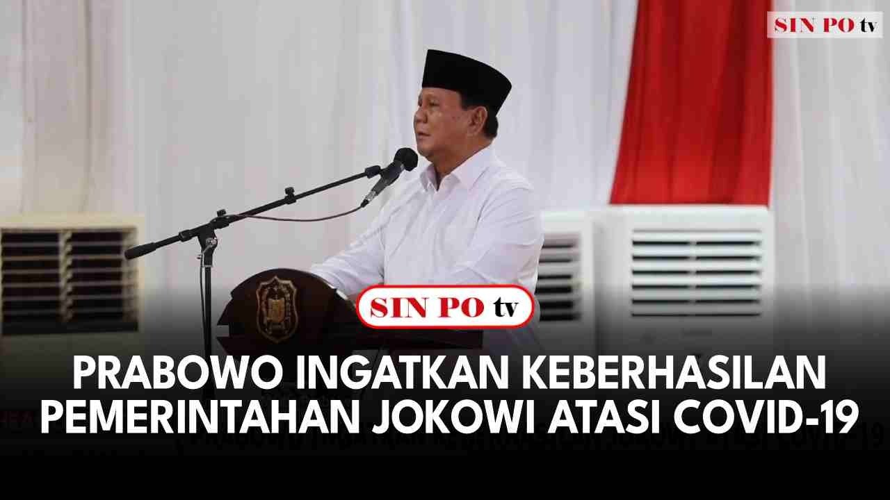 Prabowo Ingatkan Keberhasilan Pemerintahan Jokowi Atasi Covid-19