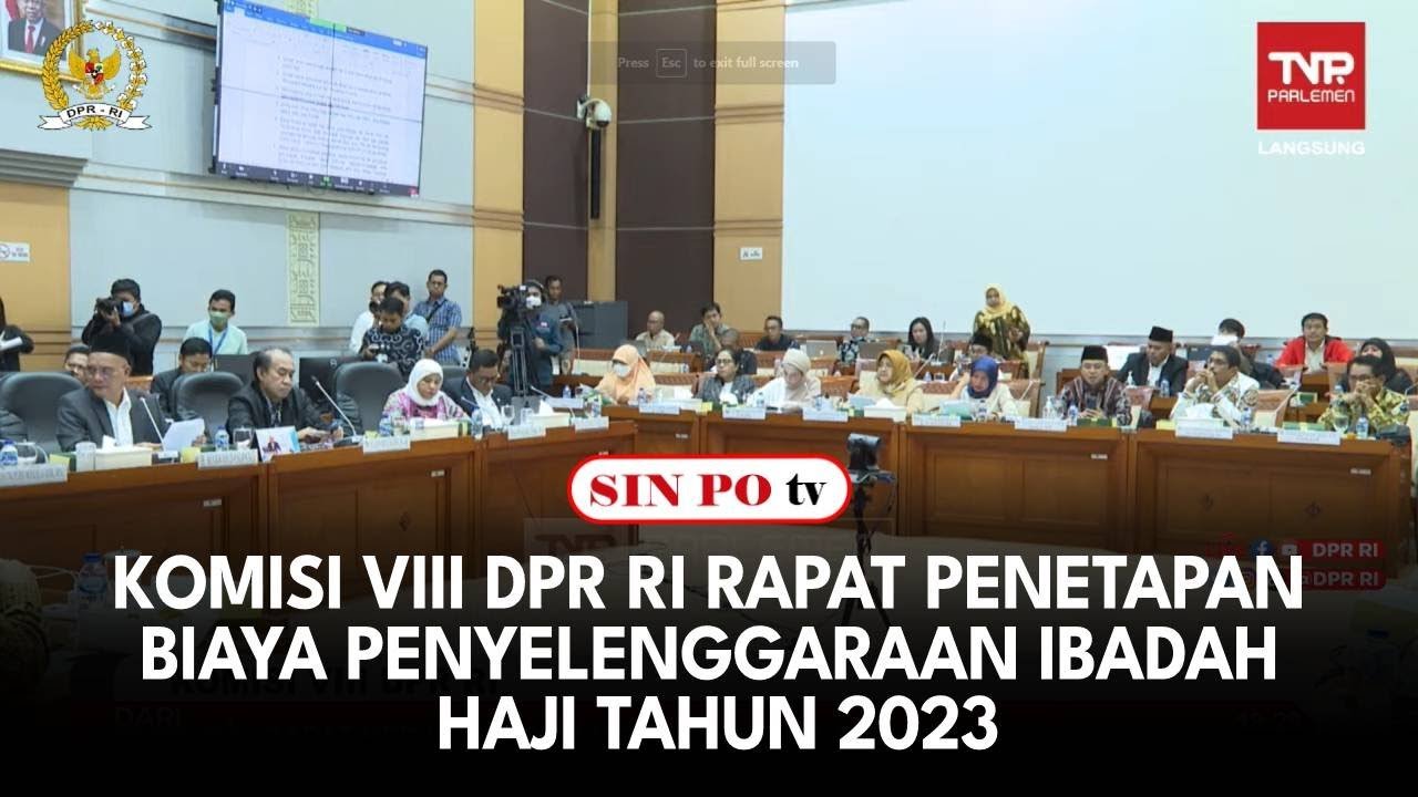 BREAKING NEWS - Komisi VIII DPR RI Rapat Penetapan Biaya Penyelenggaraan Ibadah Haji Tahun 2023