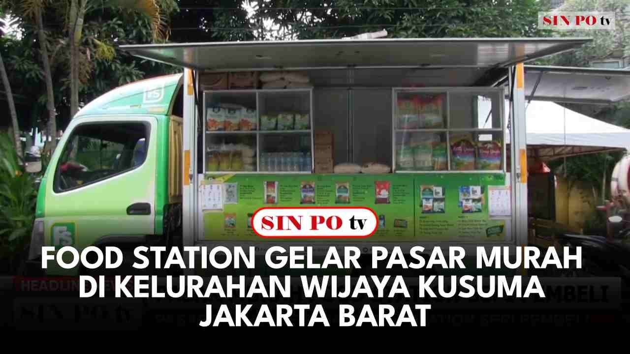 Food Station Gelar Pasar Murah Di Kelurahan Wijaya Kusuma Jakarta Barat
