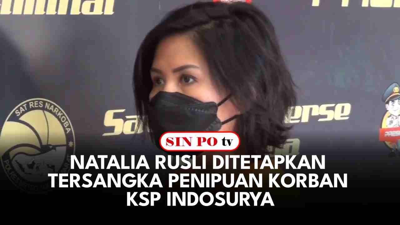 Natalia Rusli Ditetapkan Tersangka Penipuan Korban KSP Indosurya