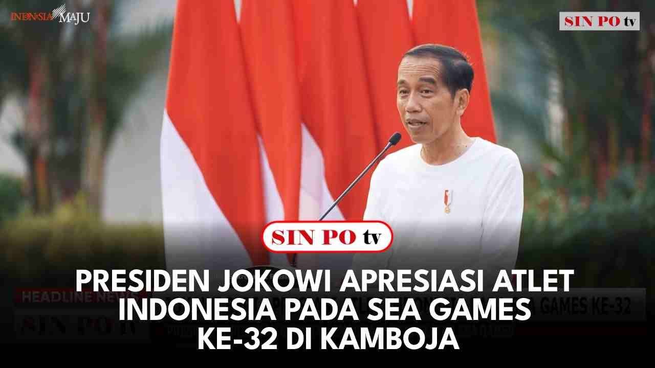 Presiden Jokowi Apresiasi Atlet Indonesia Pada Sea Games Ke-32 Di Kamboja