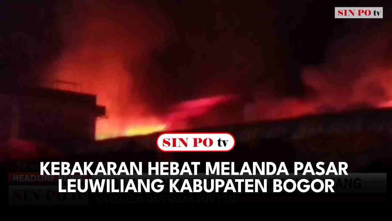 Kebakaran Hebat Melanda Pasar Leuwiliang Kabupaten Bogor