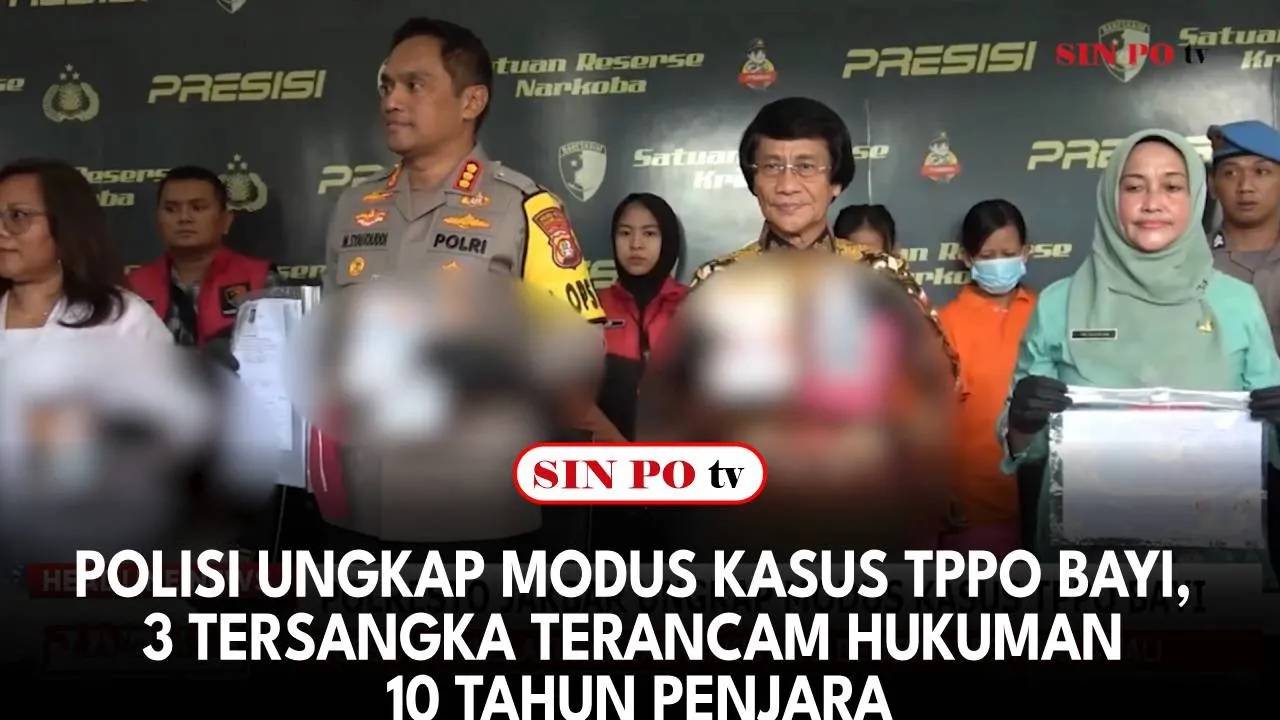 Polisi Ungkap Modus Kasus TPPO Bayi, 3 Tersangka Terancam Hukuman 10 Tahun Penjara