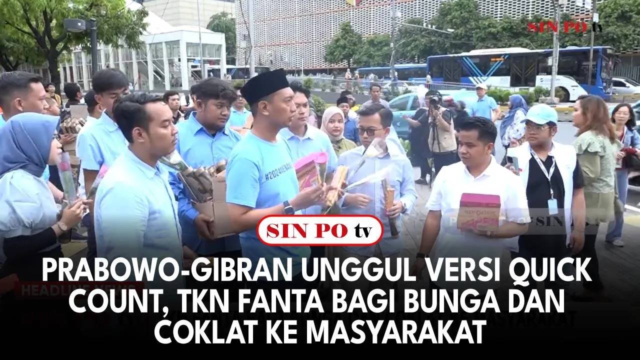 Prabowo-Gibran Unggul Versi Quick Count, TKN Fanta Bagi Bunga dan Coklat Ke Masyarakat