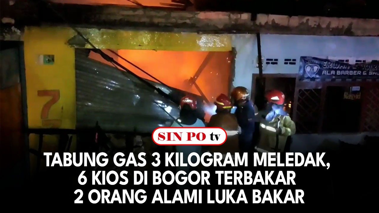 Tabung Gas 3 Kilogram Meledak, 6 Kios di Bogor Terbakar 2 Orang Alami Luka Bakar