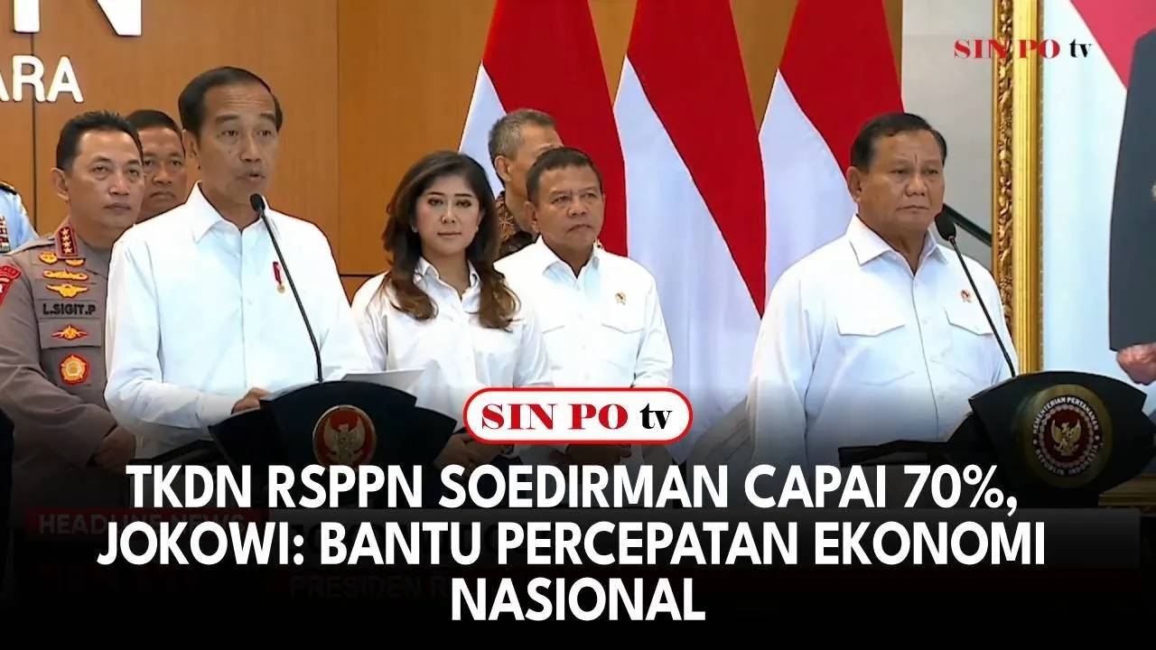 TKDN RSPPN Soedirman Capai 70%, Jokowi: Bantu Percepatan Ekonomi Nasional