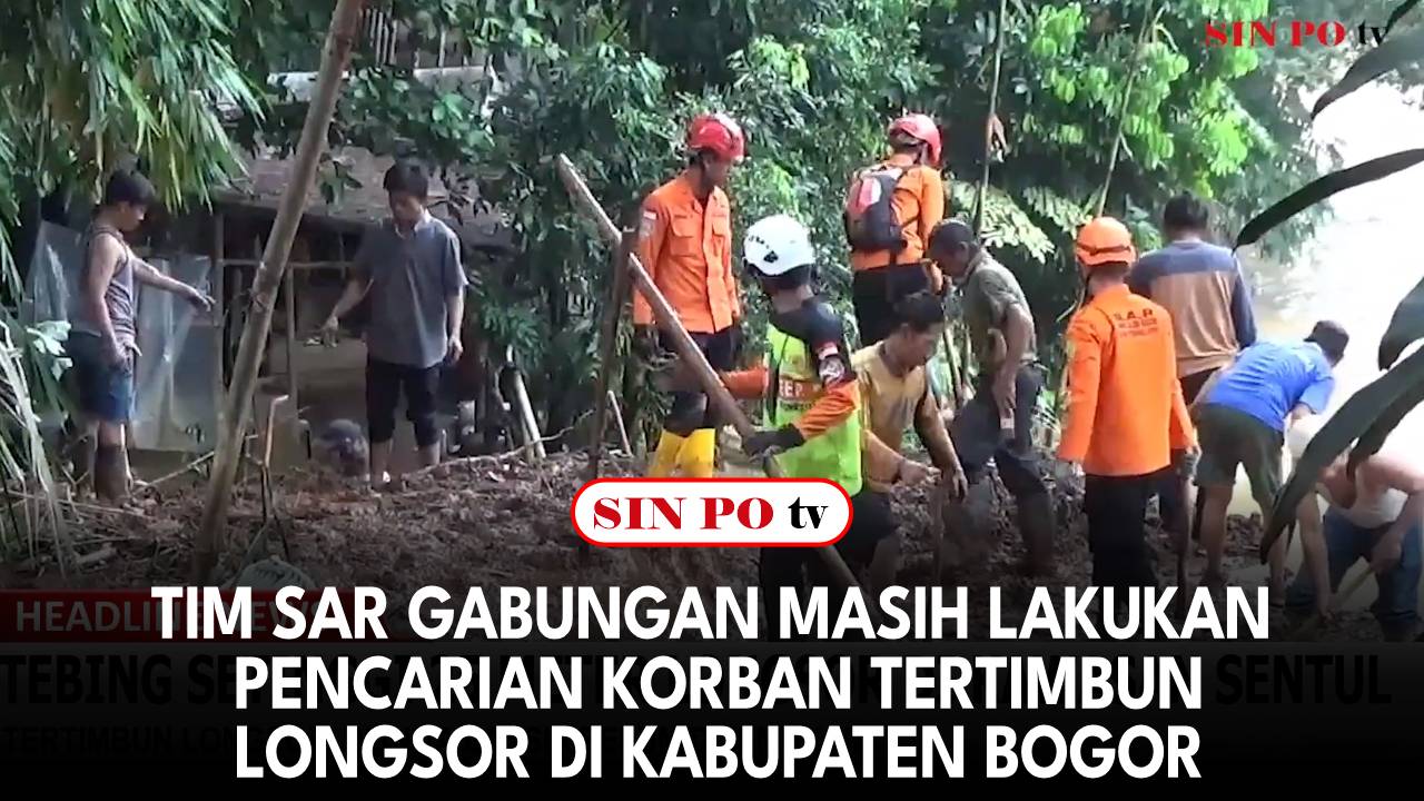 Tim SAR Gabungan Masih Lakukan Pencarian Korban Tertimbun Longsor di Kabupaten Bogor